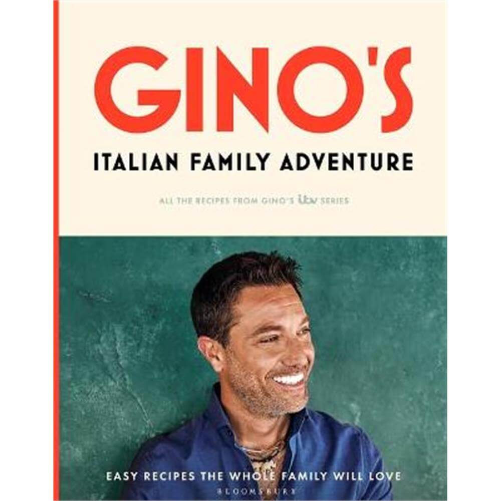 Gino's Italian Family Adventure: All of the Recipes from the New ITV Series (Hardback) - Gino D'Acampo